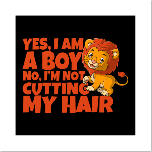 Yes, I Am A Boy No, I'm Not Cutting My Long Hair Posters and Art